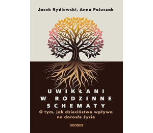 Uwikłani w rodzinne schematy