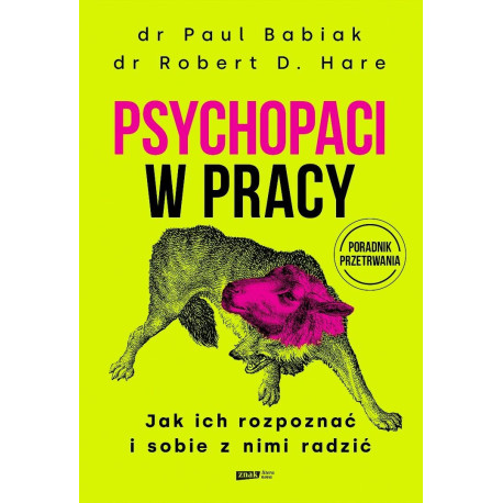 Psychopaci w pracy. Jak ich rozpoznać i sobie...