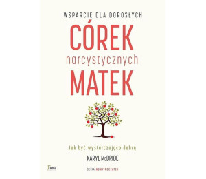 Wsparcie dla dorosłych córek narcystycznych matek