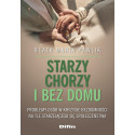 Starzy, chorzy i bez domu