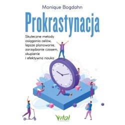 Prokrastynacja. Skuteczne metody osiągania celów