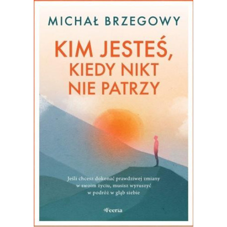 Kim jesteś, kiedy nikt nie patrzy