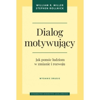 Dialog motywujący. Jak pomóc ludziom w zmianie...