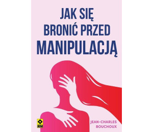 Jak się bronić przed manipulacją