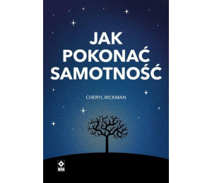 Jak pokonać samotność