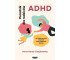 ADHD. Poradnik dla rodziców. Jak lepiej rozumieć..