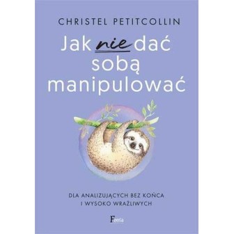 Jak nie dać sobą manipulować