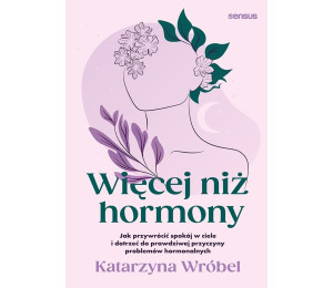 Więcej niż hormony