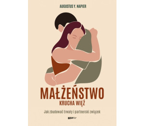 Małżeństwo. Krucha więź