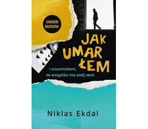 Jak umarłem i zrozumiałem, że wszystko ma swój...
