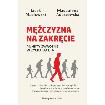 Mężczyzna na zakręcie. Punkty zwrotne w życiu...