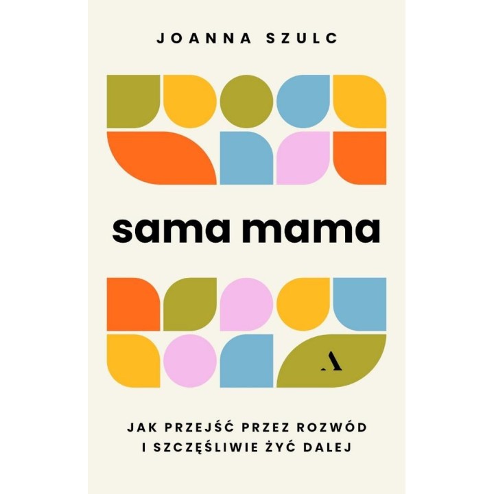 Sama mama. Jak przejść przez rozwód...