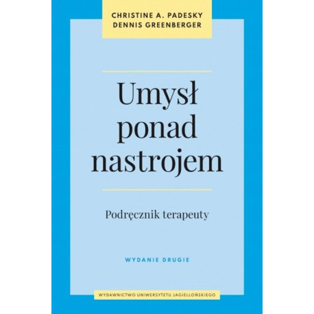 Umysł ponad nastrojem. Podręcznik terapeuty