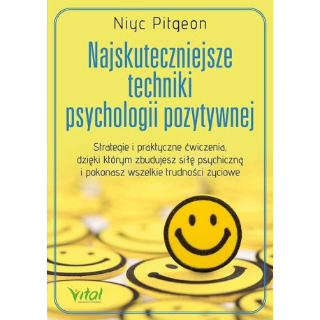 Najskuteczniejsze techniki psychologii pozytywnej