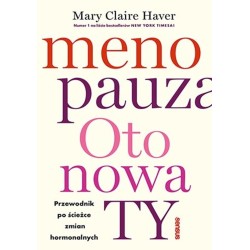 Menopauza. Oto nowa TY. Przewodnik po ścieżce..