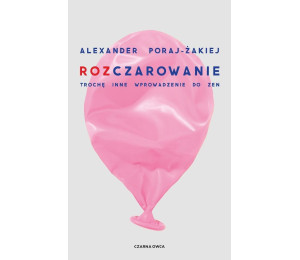 Rozczarowanie. Trochę inne wprowadzenie do zen