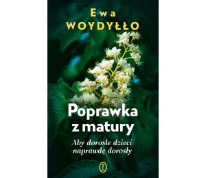 Poprawka z matury. Aby dorosłe dzieci naprawdę...