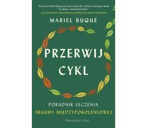 Przerwij cykl. Poradnik leczenia traumy..