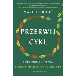Przerwij cykl. Poradnik leczenia traumy..