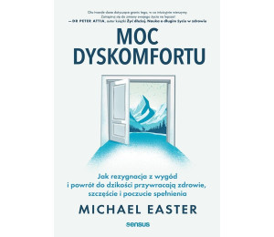 Moc dyskomfortu. Jak rezygnacja z wygód i powrót..