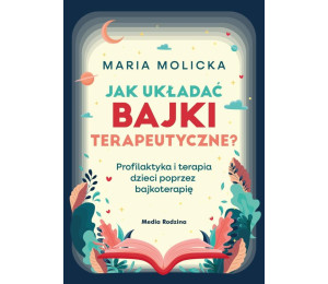 Jak układać bajki terapeutyczne?