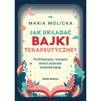 Jak układać bajki terapeutyczne?