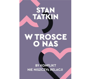 W trosce o nas. By konflikt nie niszczył relacji
