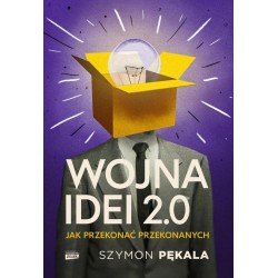 Wojna Idei 2.0. Jak przekonać przekonanych?