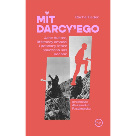 Mit Darcy&#039;ego. Jane Austen, literaccy amanci...