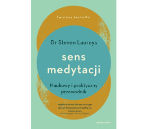Sens medytacji. Naukowy i praktyczny przewodnik