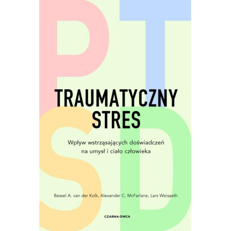 Traumatyczny stres. Wpływ wstrząsających...