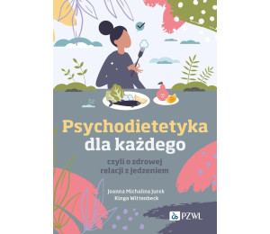 Psychodietetyka dla każdego, czyli o zdrowej...