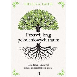 Przerwij krąg pokoleniowych traum