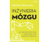 Inżynieria mózgu. Jak trenować swój mózg i...