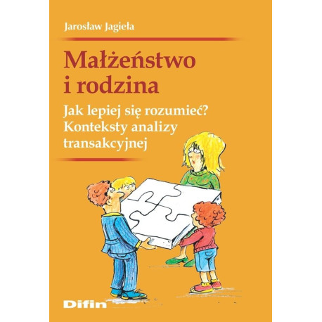 Małżeństwo i rodzina. Jak lepiej się rozumieć?