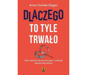 Dlaczego to tyle trwało Jak uwolnić się od...