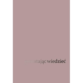 Przestając widzieć: Fenomenologia i etyka..