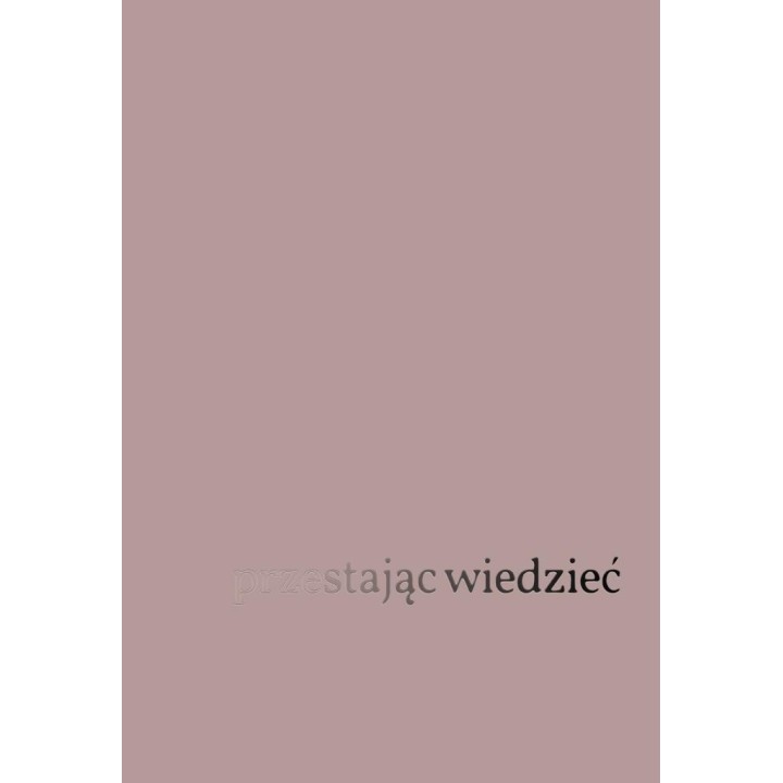 Przestając widzieć: Fenomenologia i etyka..
