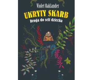 Ukryty skarb. Droga do self dziecka