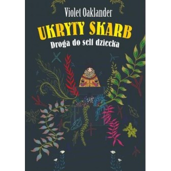 Ukryty skarb. Droga do self dziecka