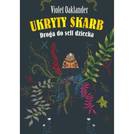 Ukryty skarb. Droga do self dziecka