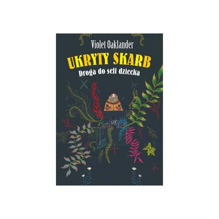 Ukryty skarb. Droga do self dziecka