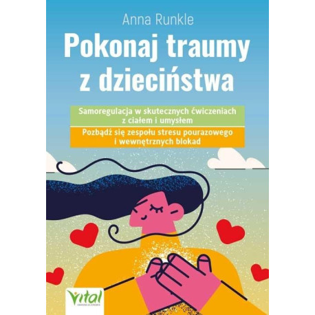 Pokonaj traumy z dzieciństwa