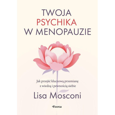 Twoja psychika w menopauzie. Jak przejść...