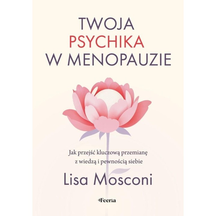 Twoja psychika w menopauzie. Jak przejść...
