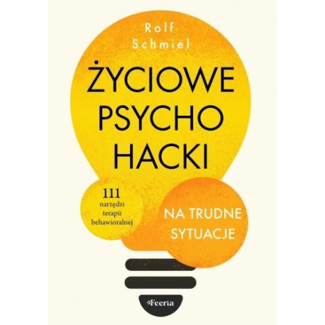 Życiowe psychohacki na trudne sytuacje