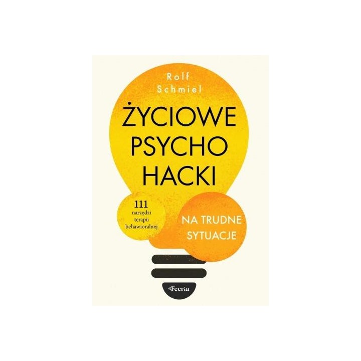 Życiowe psychohacki na trudne sytuacje