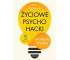 Życiowe psychohacki na trudne sytuacje