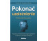 Pokonać uzależnienie. Podręcznik terapeuty