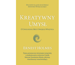 Kreatywny Umysł. O Uwolnieniu Mocy Swojego...
